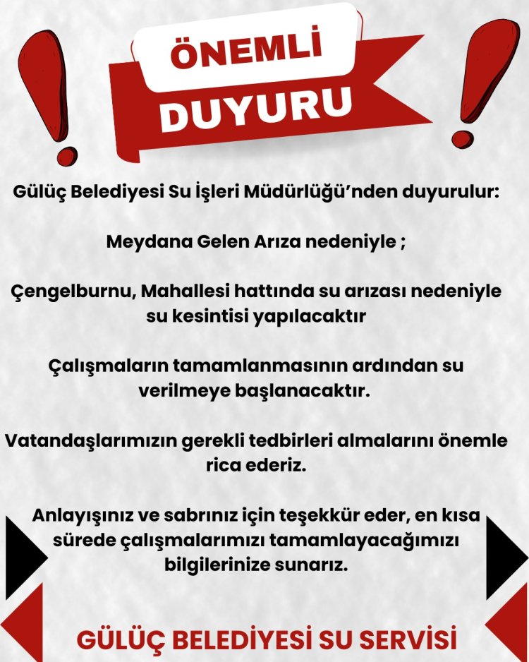 GÜLÜÇ BELEDİYESİ SU SERVİSİNDEN DUYURULUR