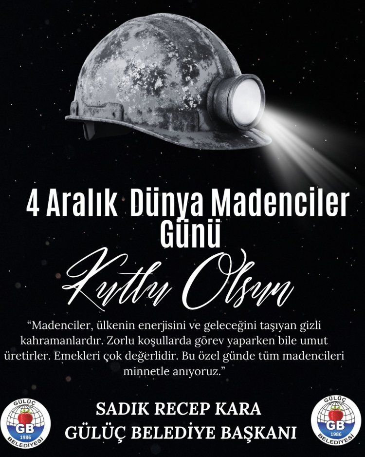 4 ARALIK DÜNYA MADENCİLER GÜNÜ KUTLU OLSUN...