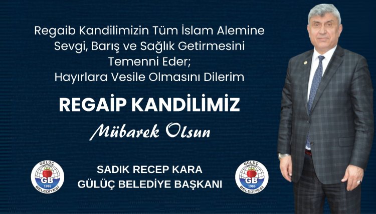 REGAİB KANDİLİMİZ MÜBAREK OLSUN...