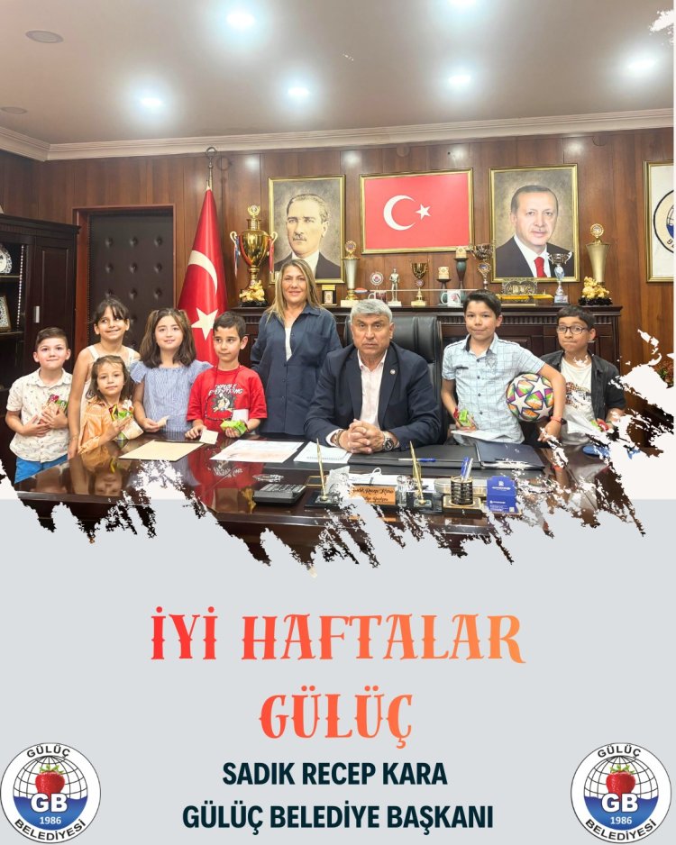 İYİ HAFTALAR GÜLÜÇ...