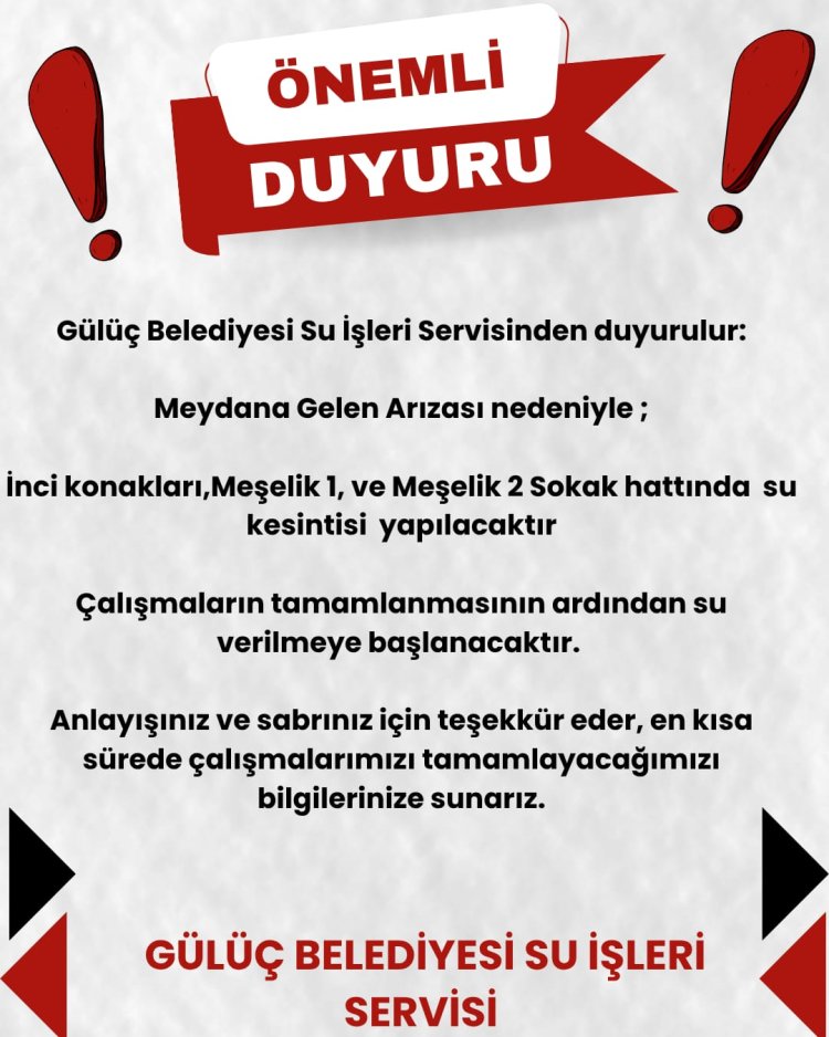 GÜLÜÇ BELEDİYESİ SU SERVİSİNDEN DUYURULUR...