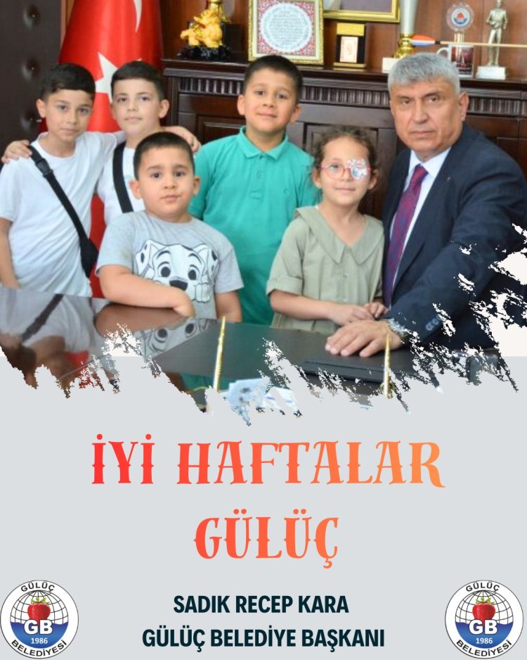 İYİ HAFTALAR GÜLÜÇ