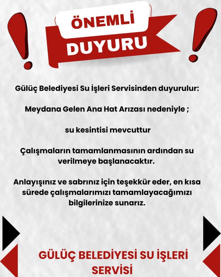 GÜLÜÇ BELEDİYESİ SU İŞLERİ SERVİSİNDEN DUYURULUR...